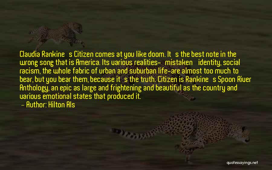 Hilton Als Quotes: Claudia Rankine's Citizen Comes At You Like Doom. It's The Best Note In The Wrong Song That Is America. Its