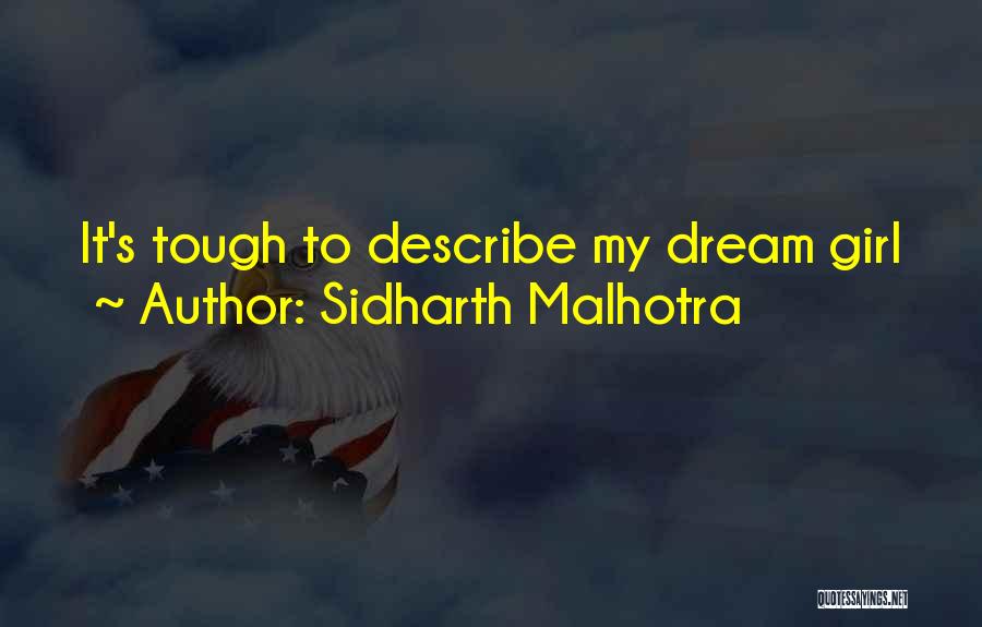 Sidharth Malhotra Quotes: It's Tough To Describe My Dream Girl