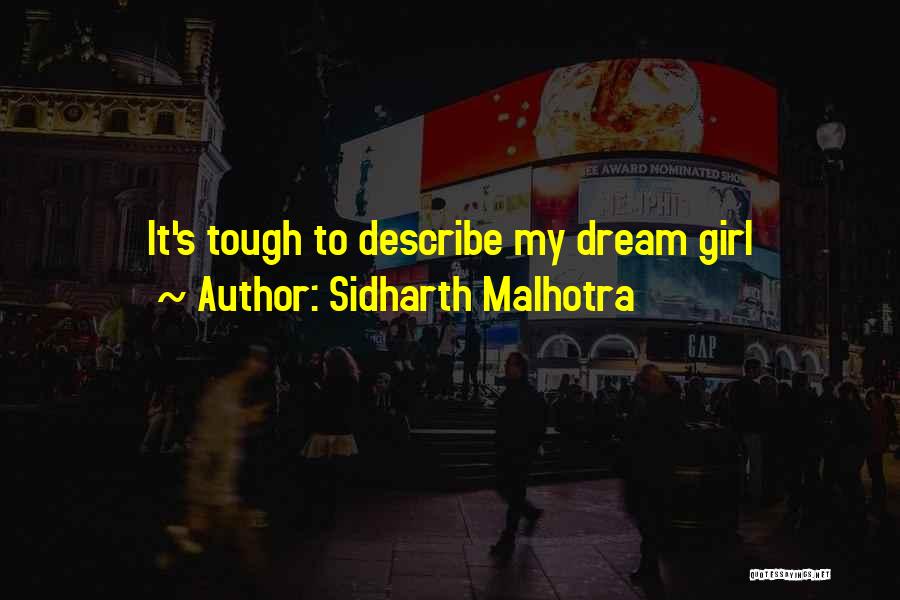Sidharth Malhotra Quotes: It's Tough To Describe My Dream Girl