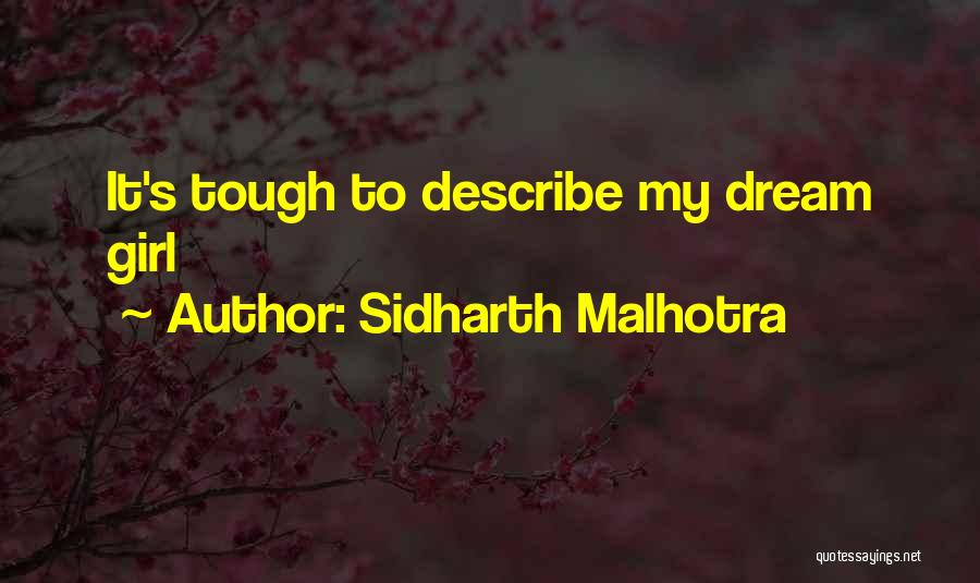 Sidharth Malhotra Quotes: It's Tough To Describe My Dream Girl