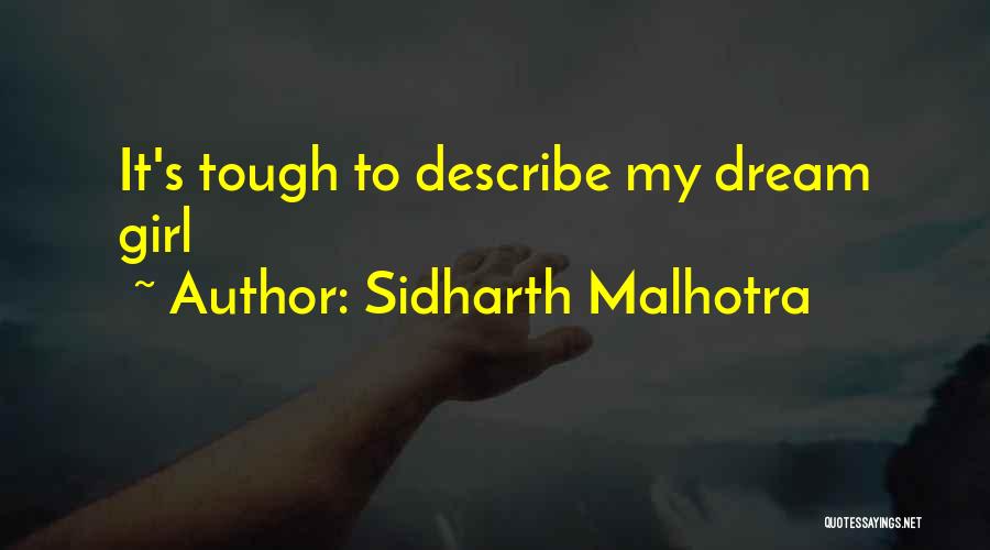 Sidharth Malhotra Quotes: It's Tough To Describe My Dream Girl