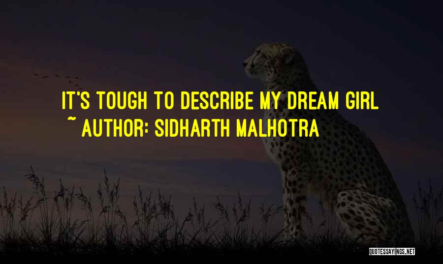 Sidharth Malhotra Quotes: It's Tough To Describe My Dream Girl