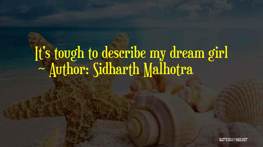 Sidharth Malhotra Quotes: It's Tough To Describe My Dream Girl