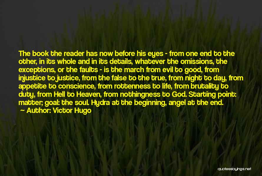 Victor Hugo Quotes: The Book The Reader Has Now Before His Eyes - From One End To The Other, In Its Whole And