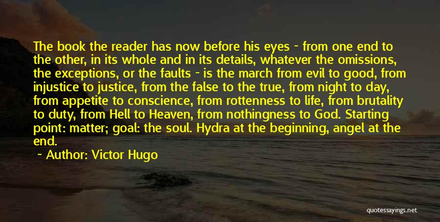 Victor Hugo Quotes: The Book The Reader Has Now Before His Eyes - From One End To The Other, In Its Whole And