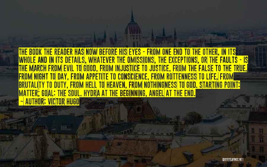 Victor Hugo Quotes: The Book The Reader Has Now Before His Eyes - From One End To The Other, In Its Whole And