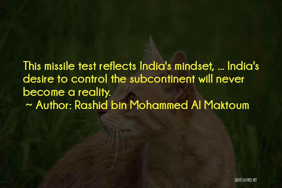 Rashid Bin Mohammed Al Maktoum Quotes: This Missile Test Reflects India's Mindset, ... India's Desire To Control The Subcontinent Will Never Become A Reality.