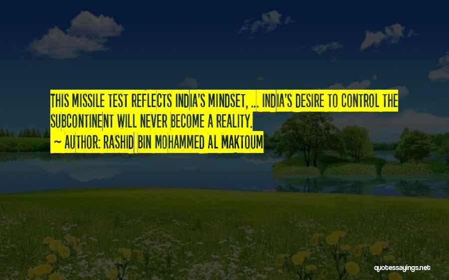 Rashid Bin Mohammed Al Maktoum Quotes: This Missile Test Reflects India's Mindset, ... India's Desire To Control The Subcontinent Will Never Become A Reality.