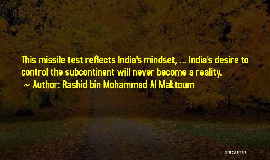 Rashid Bin Mohammed Al Maktoum Quotes: This Missile Test Reflects India's Mindset, ... India's Desire To Control The Subcontinent Will Never Become A Reality.