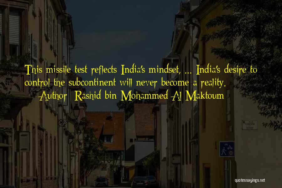 Rashid Bin Mohammed Al Maktoum Quotes: This Missile Test Reflects India's Mindset, ... India's Desire To Control The Subcontinent Will Never Become A Reality.