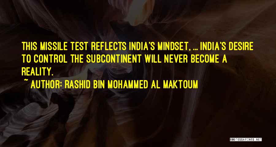 Rashid Bin Mohammed Al Maktoum Quotes: This Missile Test Reflects India's Mindset, ... India's Desire To Control The Subcontinent Will Never Become A Reality.