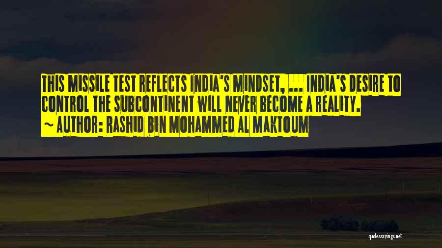 Rashid Bin Mohammed Al Maktoum Quotes: This Missile Test Reflects India's Mindset, ... India's Desire To Control The Subcontinent Will Never Become A Reality.