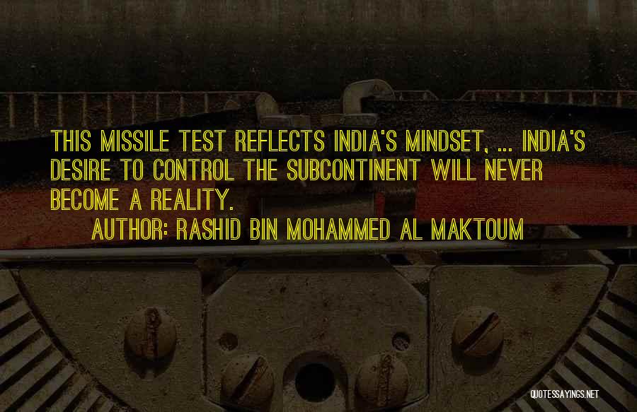 Rashid Bin Mohammed Al Maktoum Quotes: This Missile Test Reflects India's Mindset, ... India's Desire To Control The Subcontinent Will Never Become A Reality.