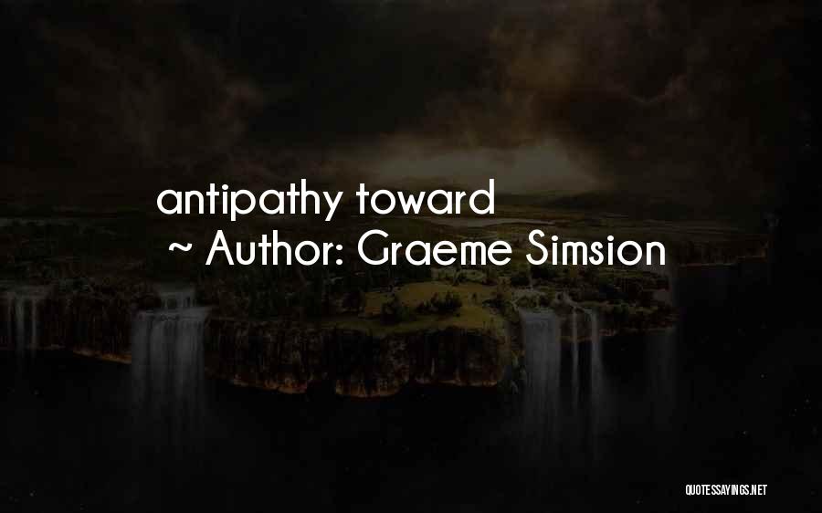 Graeme Simsion Quotes: Antipathy Toward