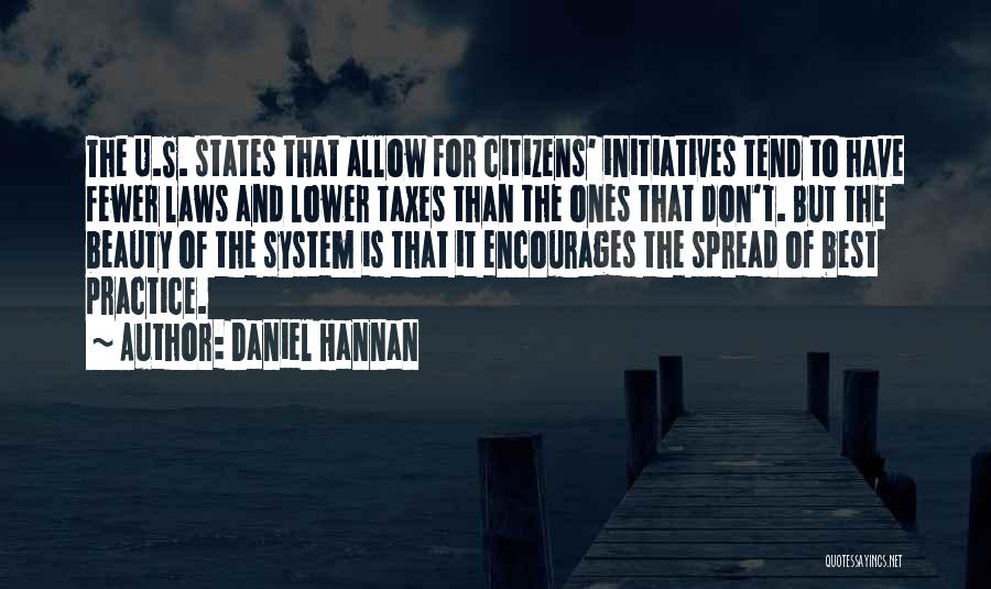 Daniel Hannan Quotes: The U.s. States That Allow For Citizens' Initiatives Tend To Have Fewer Laws And Lower Taxes Than The Ones That