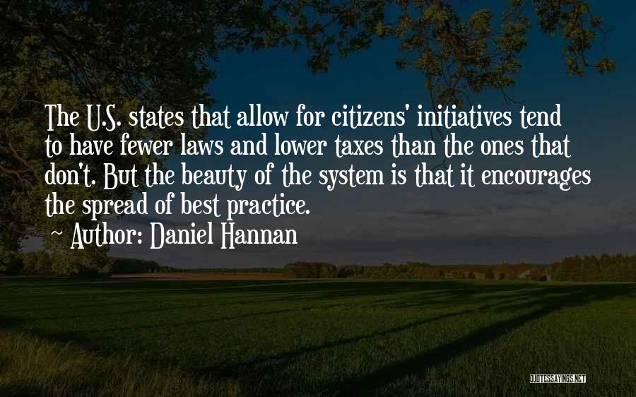 Daniel Hannan Quotes: The U.s. States That Allow For Citizens' Initiatives Tend To Have Fewer Laws And Lower Taxes Than The Ones That