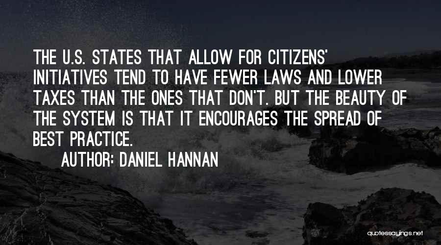 Daniel Hannan Quotes: The U.s. States That Allow For Citizens' Initiatives Tend To Have Fewer Laws And Lower Taxes Than The Ones That