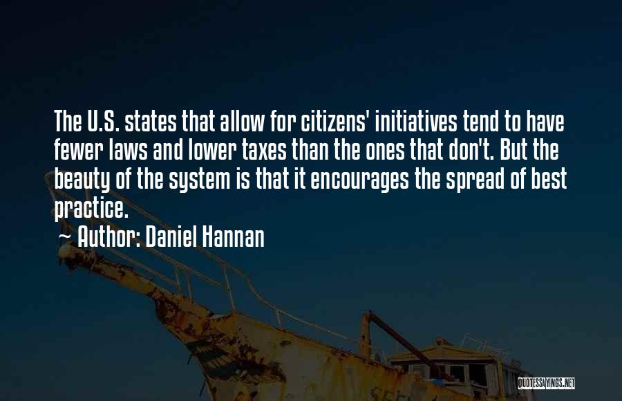 Daniel Hannan Quotes: The U.s. States That Allow For Citizens' Initiatives Tend To Have Fewer Laws And Lower Taxes Than The Ones That