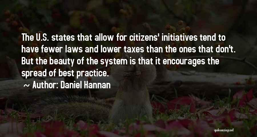 Daniel Hannan Quotes: The U.s. States That Allow For Citizens' Initiatives Tend To Have Fewer Laws And Lower Taxes Than The Ones That