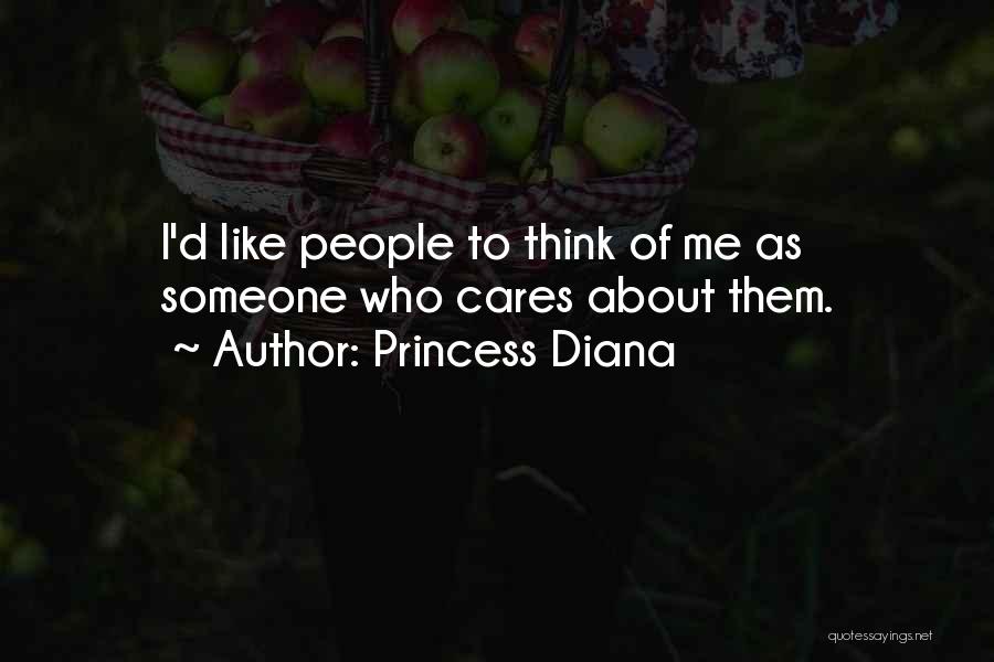Princess Diana Quotes: I'd Like People To Think Of Me As Someone Who Cares About Them.