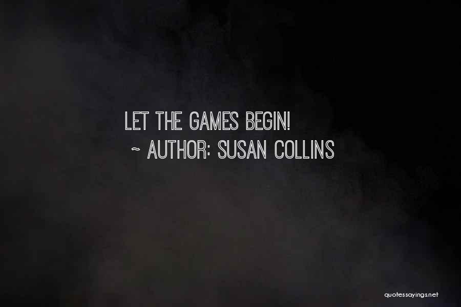 Susan Collins Quotes: Let The Games Begin!