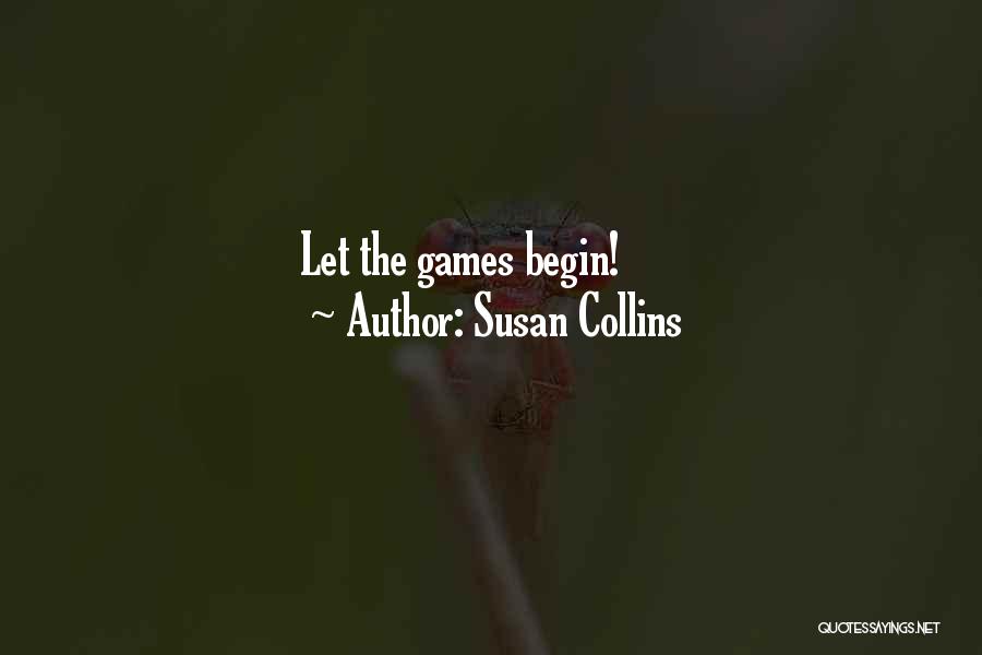 Susan Collins Quotes: Let The Games Begin!