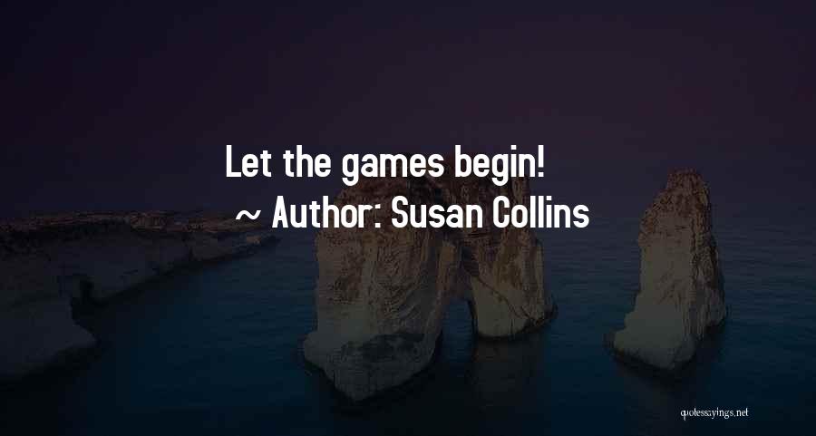 Susan Collins Quotes: Let The Games Begin!