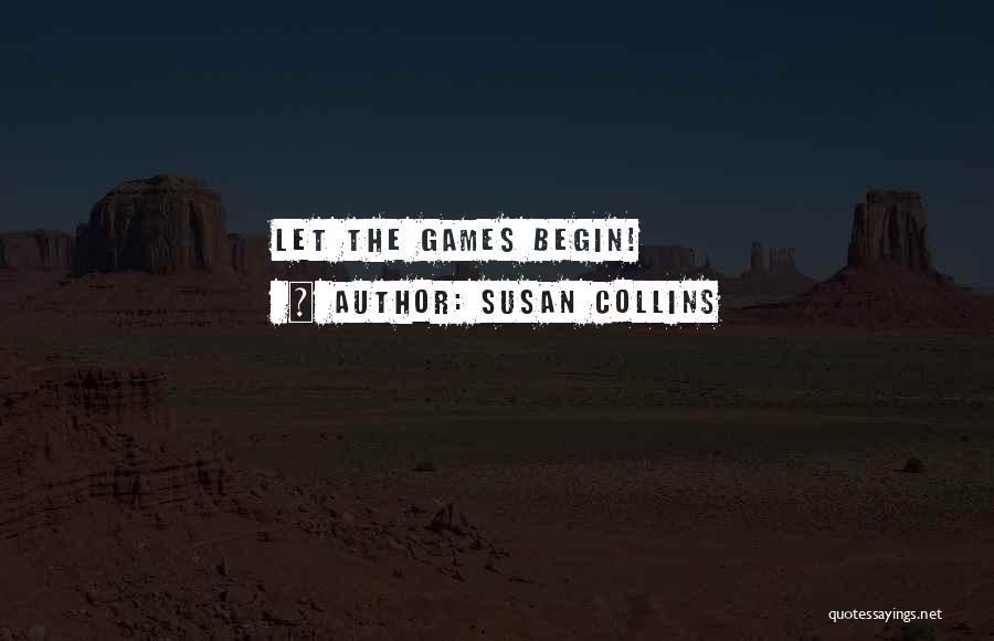 Susan Collins Quotes: Let The Games Begin!