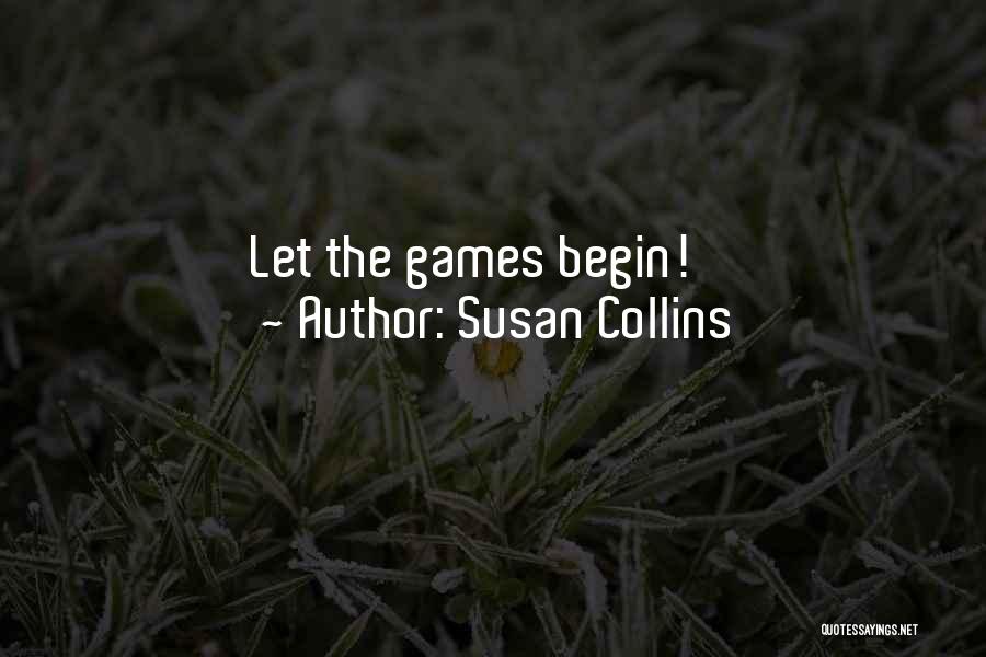 Susan Collins Quotes: Let The Games Begin!