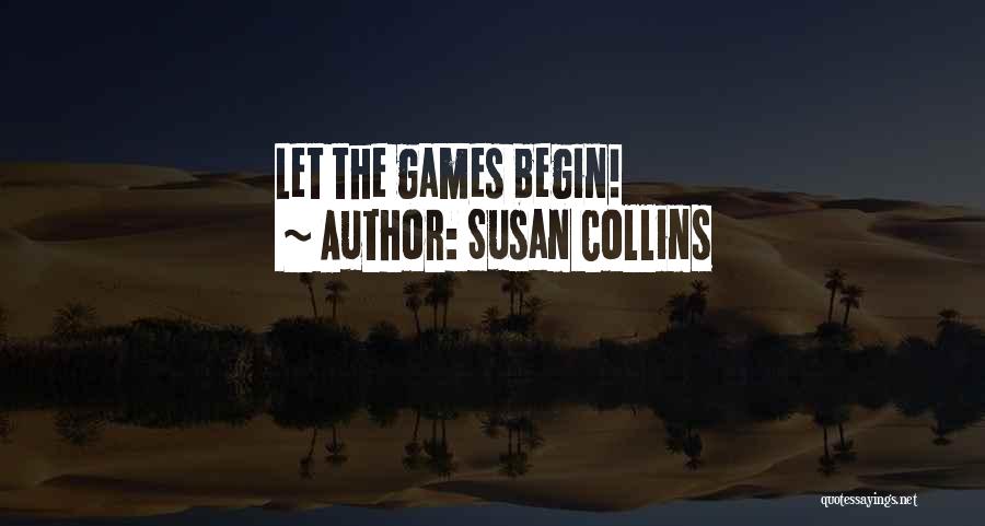 Susan Collins Quotes: Let The Games Begin!