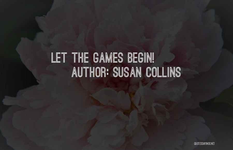 Susan Collins Quotes: Let The Games Begin!