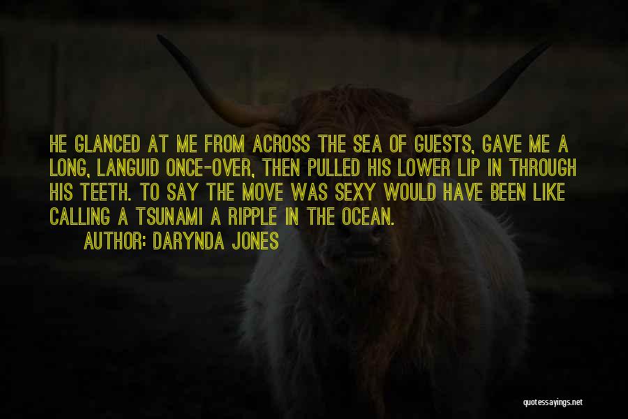 Darynda Jones Quotes: He Glanced At Me From Across The Sea Of Guests, Gave Me A Long, Languid Once-over, Then Pulled His Lower