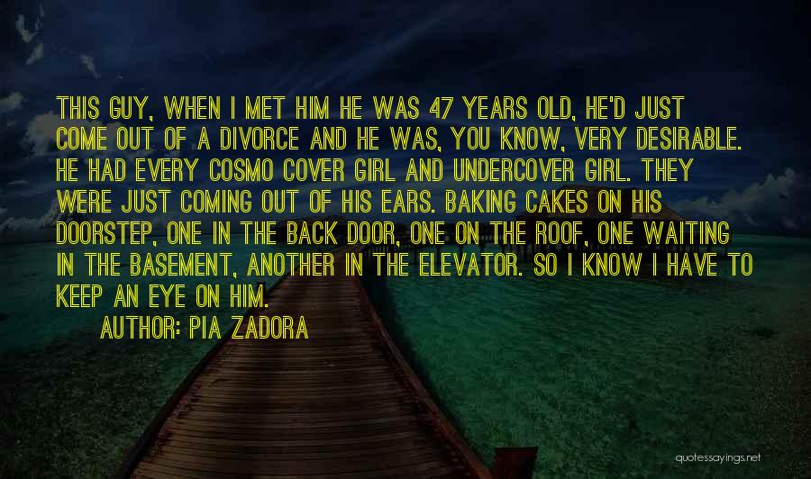 Pia Zadora Quotes: This Guy, When I Met Him He Was 47 Years Old, He'd Just Come Out Of A Divorce And He