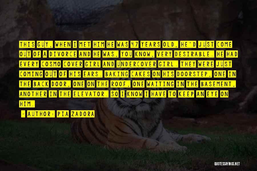 Pia Zadora Quotes: This Guy, When I Met Him He Was 47 Years Old, He'd Just Come Out Of A Divorce And He