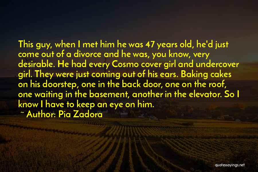 Pia Zadora Quotes: This Guy, When I Met Him He Was 47 Years Old, He'd Just Come Out Of A Divorce And He