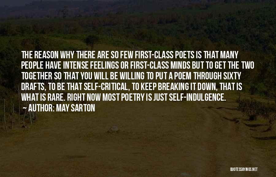 May Sarton Quotes: The Reason Why There Are So Few First-class Poets Is That Many People Have Intense Feelings Or First-class Minds But