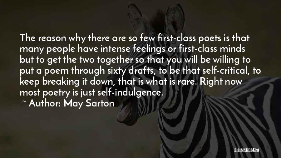 May Sarton Quotes: The Reason Why There Are So Few First-class Poets Is That Many People Have Intense Feelings Or First-class Minds But