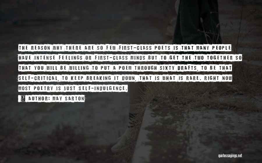 May Sarton Quotes: The Reason Why There Are So Few First-class Poets Is That Many People Have Intense Feelings Or First-class Minds But