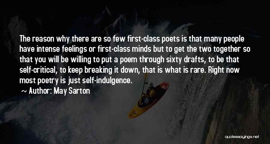 May Sarton Quotes: The Reason Why There Are So Few First-class Poets Is That Many People Have Intense Feelings Or First-class Minds But