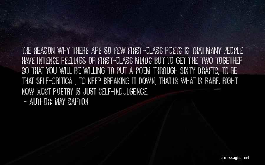 May Sarton Quotes: The Reason Why There Are So Few First-class Poets Is That Many People Have Intense Feelings Or First-class Minds But