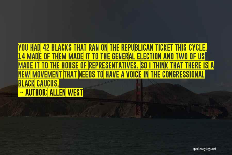 Allen West Quotes: You Had 42 Blacks That Ran On The Republican Ticket This Cycle, 14 Made Of Them Made It To The