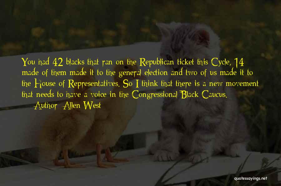 Allen West Quotes: You Had 42 Blacks That Ran On The Republican Ticket This Cycle, 14 Made Of Them Made It To The