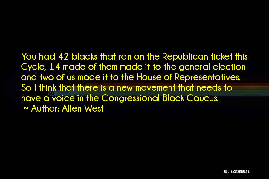 Allen West Quotes: You Had 42 Blacks That Ran On The Republican Ticket This Cycle, 14 Made Of Them Made It To The