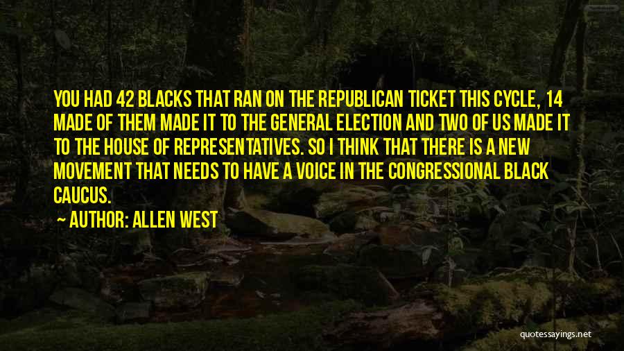 Allen West Quotes: You Had 42 Blacks That Ran On The Republican Ticket This Cycle, 14 Made Of Them Made It To The