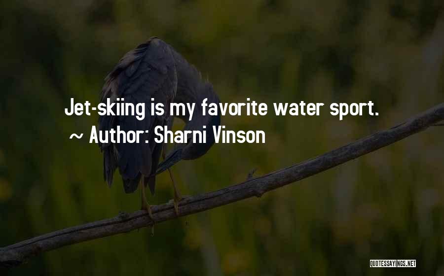 Sharni Vinson Quotes: Jet-skiing Is My Favorite Water Sport.