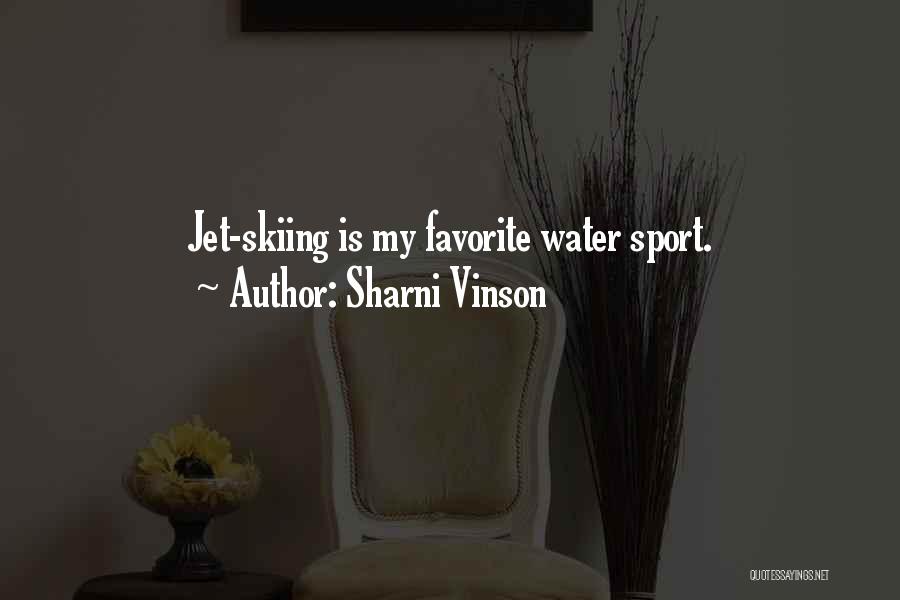 Sharni Vinson Quotes: Jet-skiing Is My Favorite Water Sport.