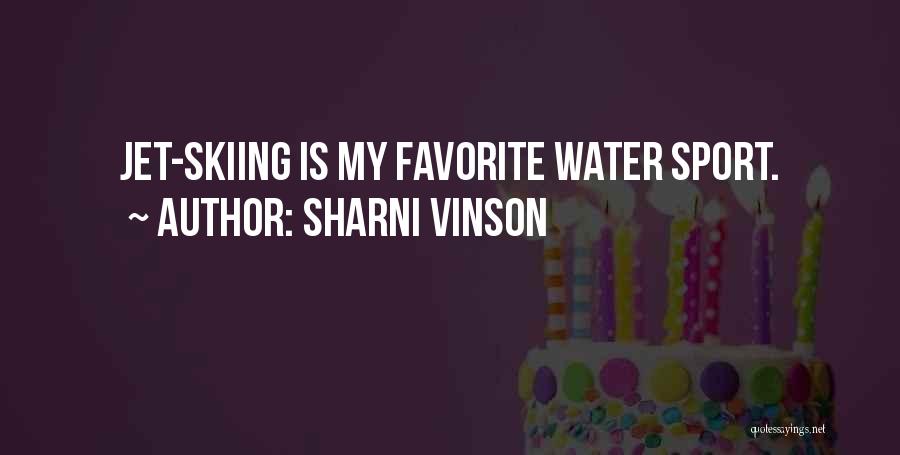 Sharni Vinson Quotes: Jet-skiing Is My Favorite Water Sport.
