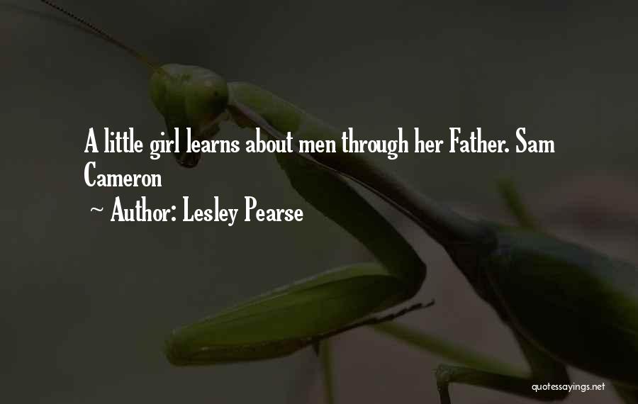 Lesley Pearse Quotes: A Little Girl Learns About Men Through Her Father. Sam Cameron