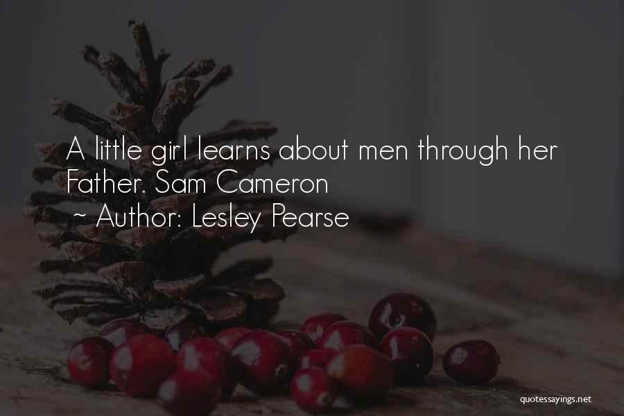 Lesley Pearse Quotes: A Little Girl Learns About Men Through Her Father. Sam Cameron
