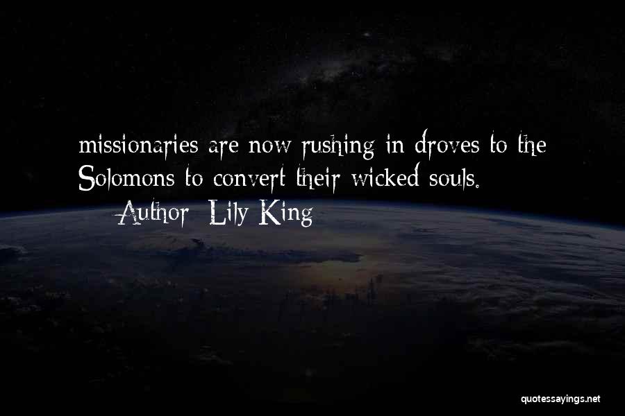 Lily King Quotes: Missionaries Are Now Rushing In Droves To The Solomons To Convert Their Wicked Souls.